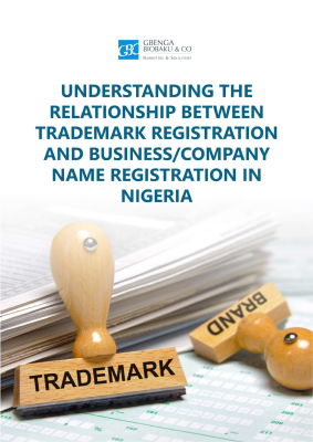 UNDERSTANDING THE RELATIONSHIP BETWEEN TRADEMARK REGISTRATION AND BUISINESS/COMPANY NAME REGISTRATION IN NIGERIA